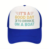 It's a Good Day to Drink on a Boat Trucker Hat